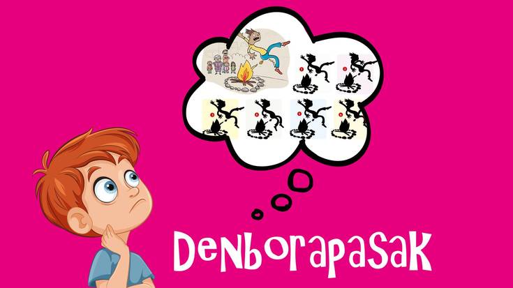 Denbora pasak: itzala eta txikitik haundira